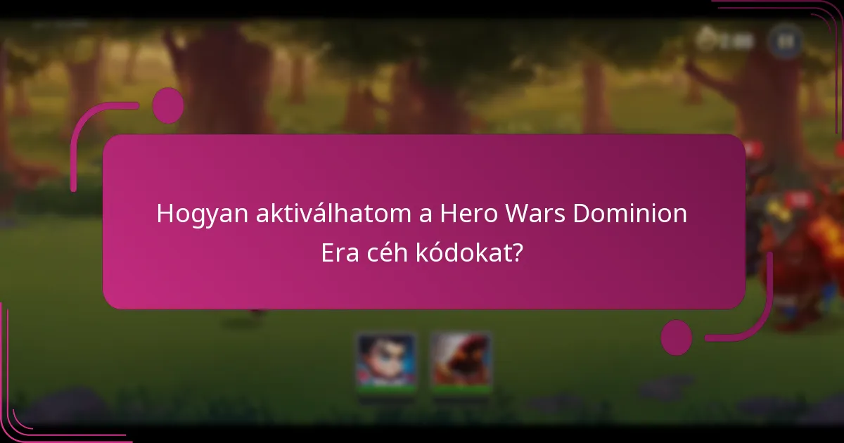 Hogyan aktiválhatom a Hero Wars Dominion Era céh kódokat?