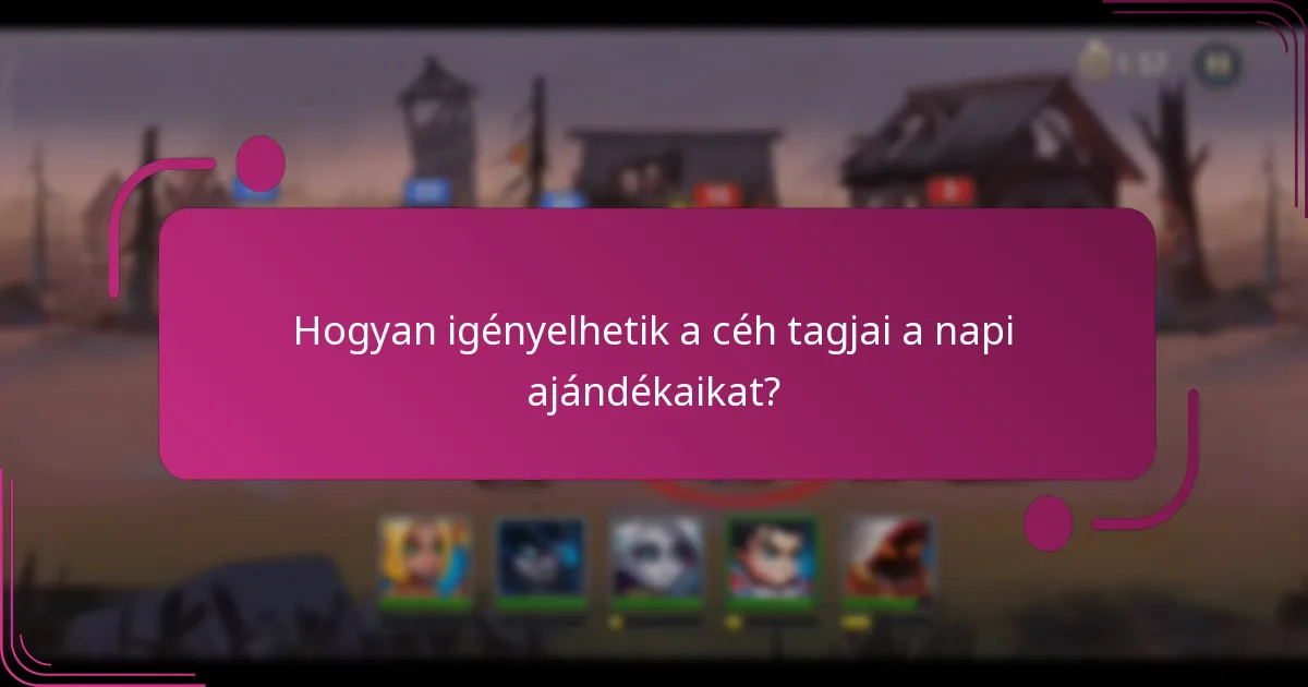 Hogyan igényelhetik a céh tagjai a napi ajándékaikat?