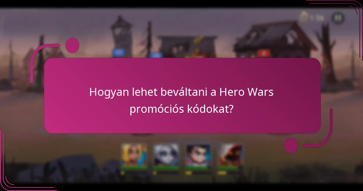 Hogyan lehet beváltani a Hero Wars promóciós kódokat?