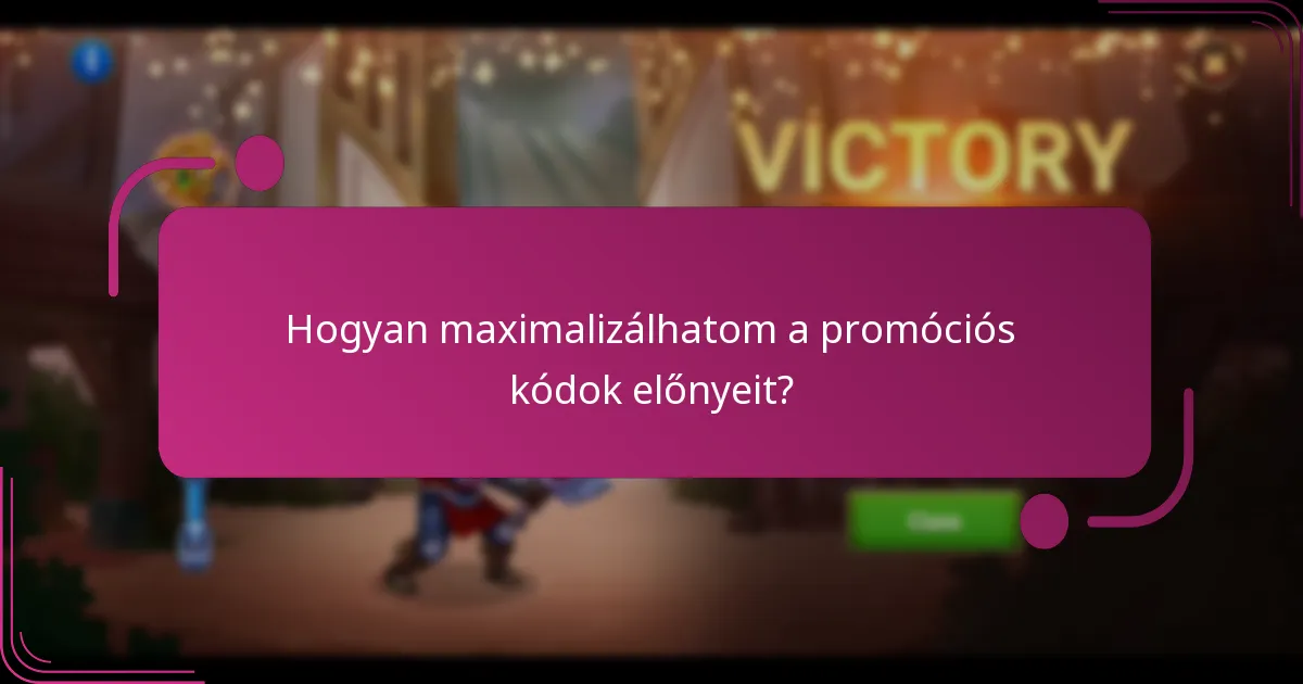 Hogyan maximalizálhatom a promóciós kódok előnyeit?