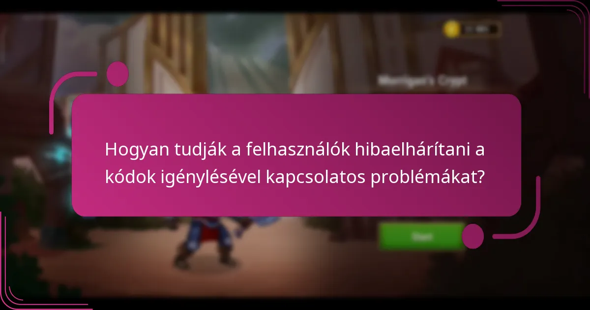 Hogyan tudják a felhasználók hibaelhárítani a kódok igénylésével kapcsolatos problémákat?