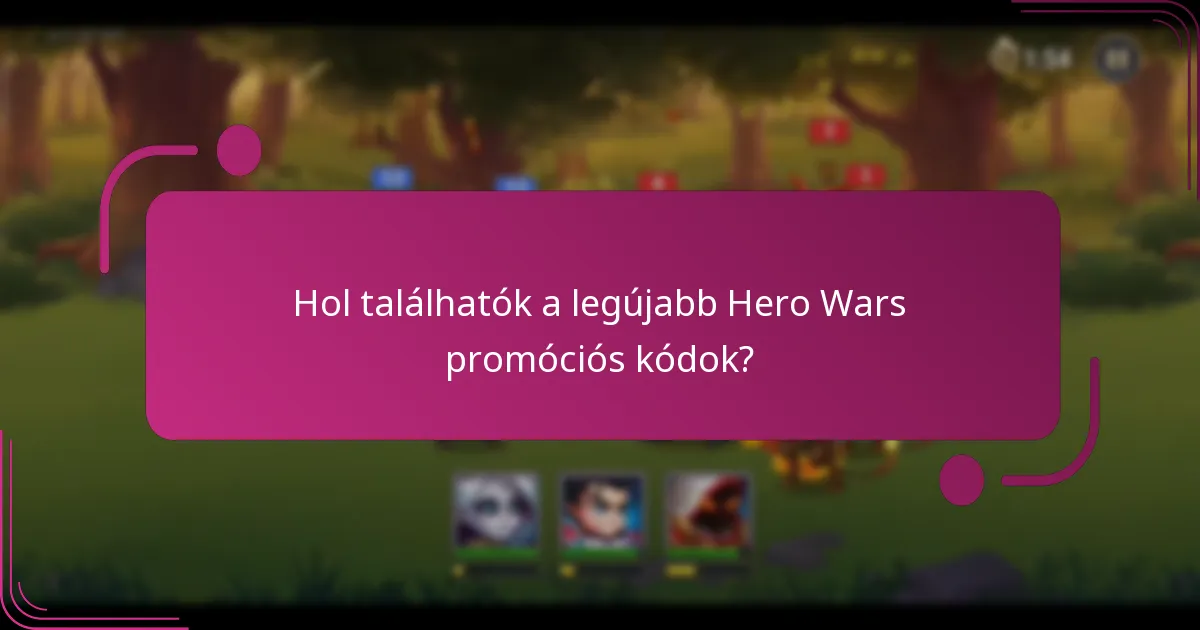Hol találhatók a legújabb Hero Wars promóciós kódok?