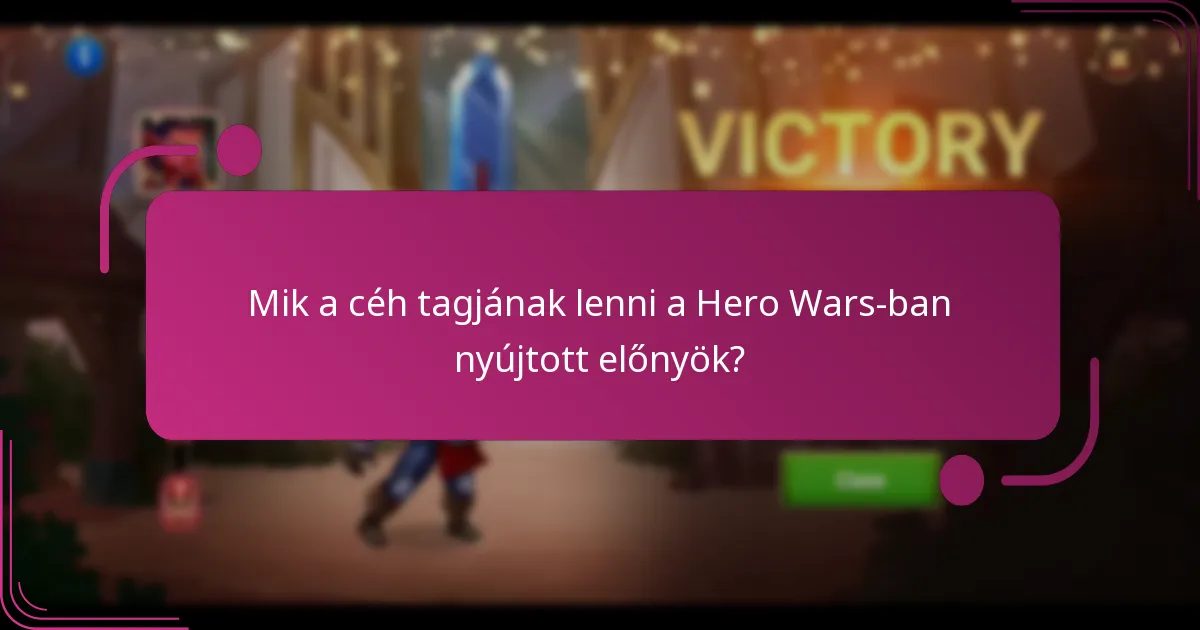 Mik a céh tagjának lenni a Hero Wars-ban nyújtott előnyök?