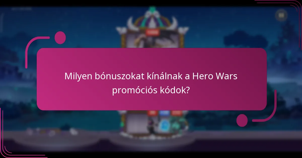 Milyen bónuszokat kínálnak a Hero Wars promóciós kódok?