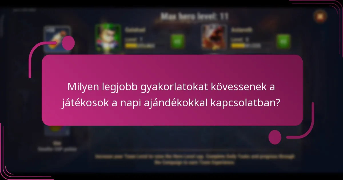 Milyen legjobb gyakorlatokat kövessenek a játékosok a napi ajándékokkal kapcsolatban?
